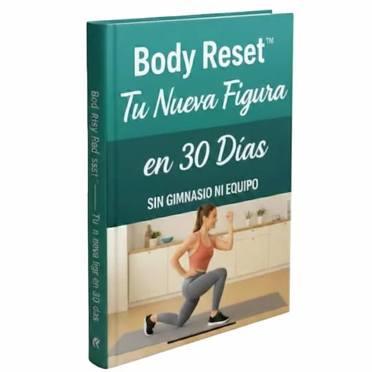 Body Reset™ — Tu nueva figura en 30 días sin gimnasio ni equipo